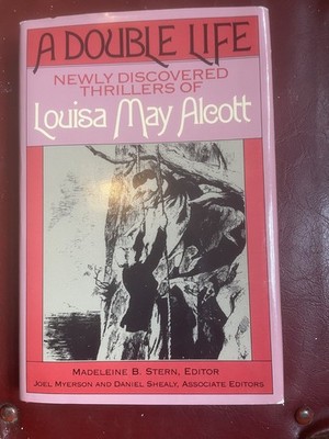 A Double Life: Newly Discovered Thrillers of Louisa May Alcott [BCE · 1988]