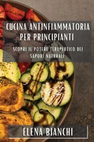 Cucina Antinfiammatoria Per Principianti | Elena Bianchi | Italienisch | Buch