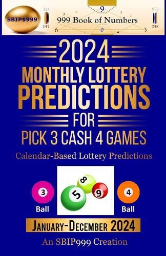 Ama Maynu 2024 Monthly Lottery Predictions for Pick 3 Cash 4 Games (Tascabile)
