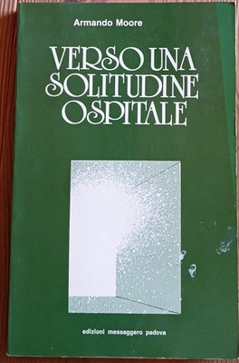 Auf dem Weg zur gastfreundlichen Einsamkeit. Armando Moore (Messaggero 1983)