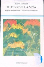 IL FILO DELLA VITA. STORIA DEI GENI E DELL'INGEGNERIA GENETICA ALDRIDGE  SUSAN
