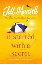 It Started with a Secret: The feel-good novel of the summer By Jill Mansell