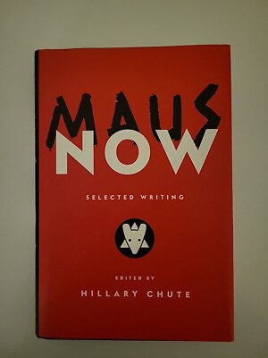 Maus Now : Selected Writing by Hillary Chute (2022, Hardcover)