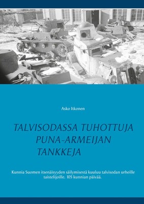 Asko Itkonen | Talvisodassa tuhottuja Puna-armeijan tankkeja | Buch | Finnisch