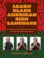 Learn Black American Sign Language: A History and Complete Beginner's Guide with