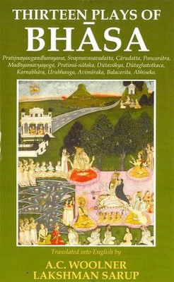 Thirteen Plays of Bhasa: (2 Vols. Bound in One) by A.C. Woolner Lakshman Sarup H