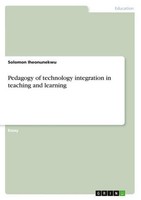 Pedagogy Of Technology Integration In Teaching And Learning Solomon Iheonunekwu