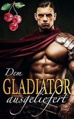 Dem Gladiator ausgeliefert by Olivia T. Turner (German) Paperback Book