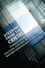Steering from the Centre by Carl Dahlstrm, B. Guy Peters, Jo... - 9781442610699