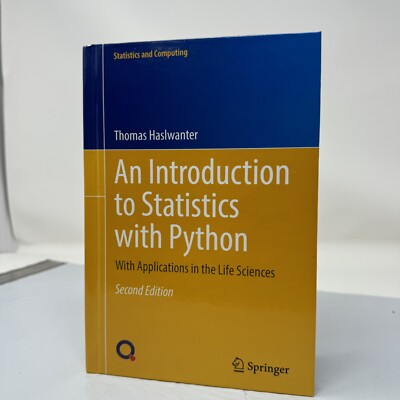 An Introduction to Statistics with Python: With Applications in the Life: New