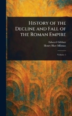 Edward Gibbon Henr History of the Decline and Fall of the (Hardback) (UK IMPORT)