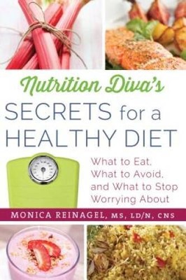 Nutrition Diva's Secrets for a Healthy Diet: What to Eat, What to Av - VERY GOOD
