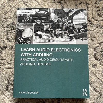 Learn Audio Electronics with Arduino : Practical Audio Circuits with Arduino