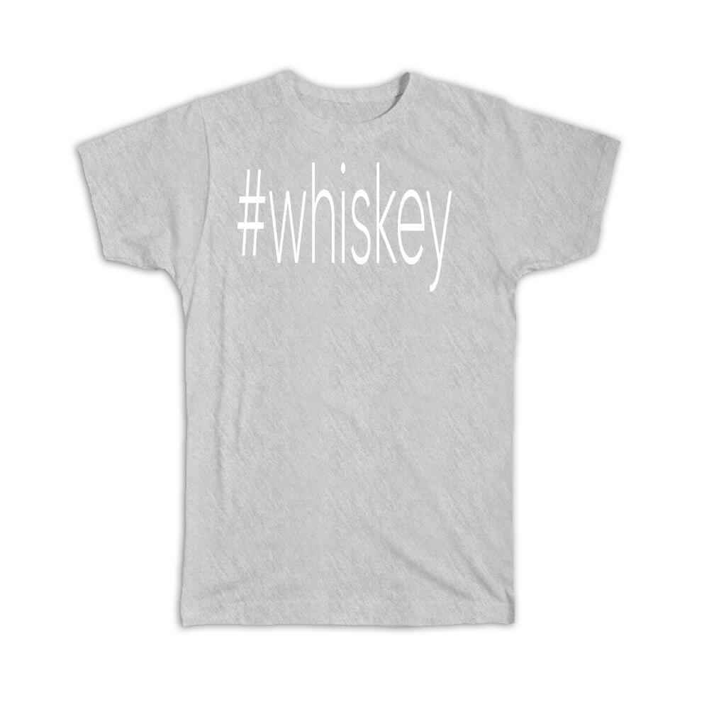 Gift T-Shirt : Hashtag Whiskey Hash Tag Social Media