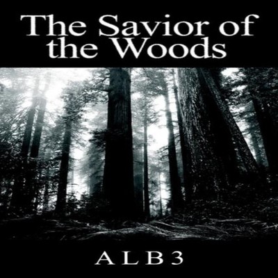 The Savior of the Woods ALB3 Paperback Author Solutions Inc