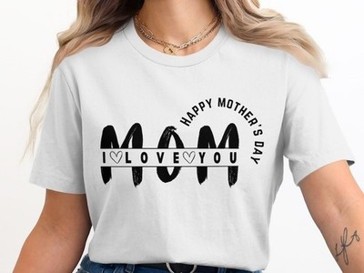 I Love You Mom T-Shirt Happy Mother's Day Graphic Tee Heartfelt Gift for Mom