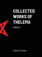 Aleister Crowley | Collected Works Of Thelema Volume IV | Buch | Englisch (2021)