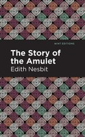 The Story Of The Amulet | Edith Nesbit | Taschenbuch | Kartoniert / Broschiert