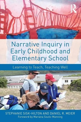 Stephanie Sisk-Hilton (u. a.) | Narrative Inquiry in Early Childhood and...