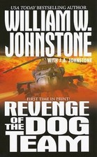 Revenge of The Dog Team - Mass Market Paperback By William W. Johnstone - GOOD