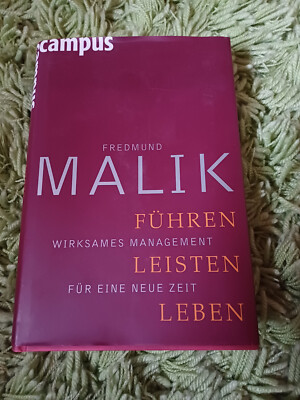 Führen, Leisten, Leben: Wirksames Management - Fredmund Malik - neuwertig 2006