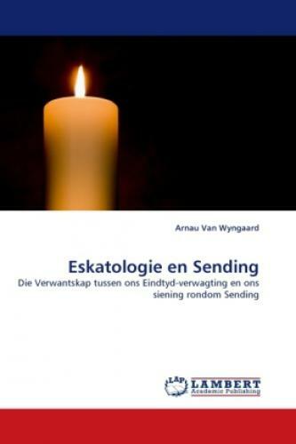 Thumbnail - Eskatologie En Sending Die Verwantskap Tussen Ons Eindtyd-verwagting