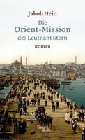 Die Orient-Mission Des Leutnant Stern: Roman, Jakob Hein
