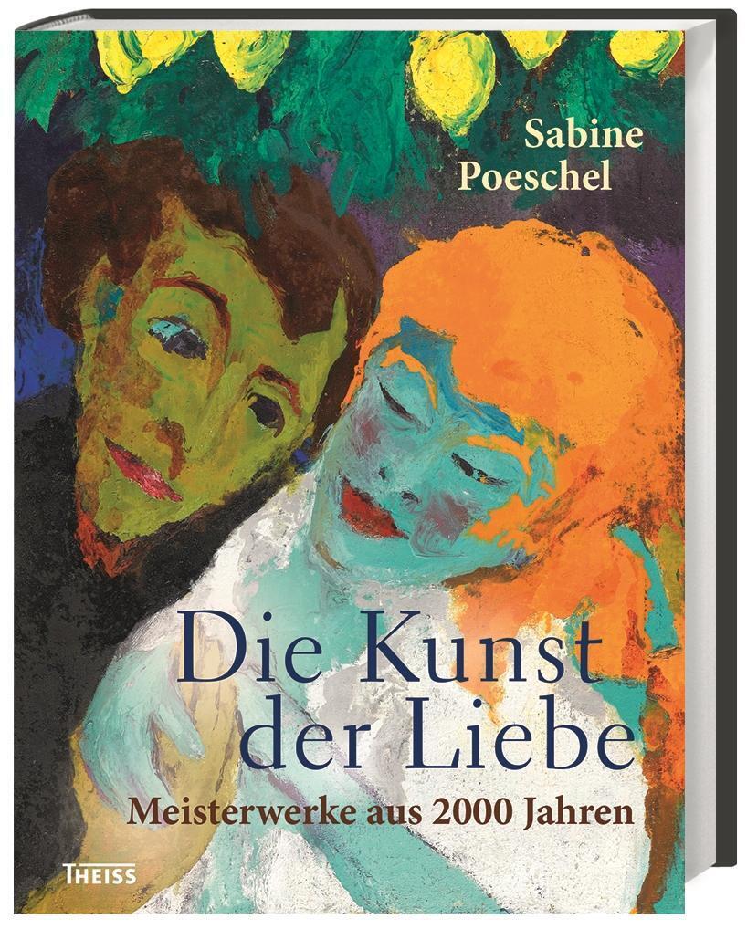 Thumbnail - Die Kunst Der Liebe | Meisterwerke Aus 2000 Jahren | Sabine Poeschel |