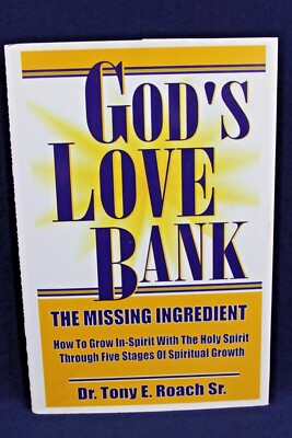 God's Love Bank The Missing Ingredient by Dr. Tony E Roach Sr HC DJ Book 2007