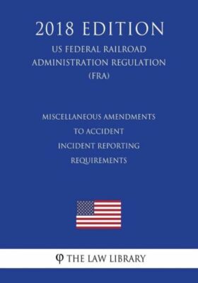 Miscellaneous Amendments To Accident - Incident Reporting Requirements (Us ...