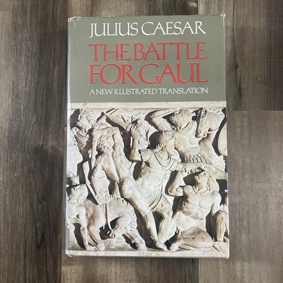 Julius Caesar THE BATTLE FOR GAUL  1st U.S. Edition 1st Printing