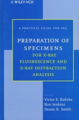Practical Guide for the Preparation of Specimens for X-Ray Fluorescence and X...