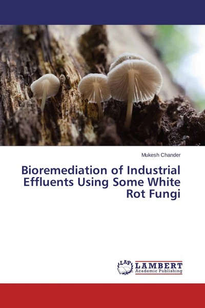 Mukesh Chander | Bioremediation Of Industrial Effluents Using Some White Rot...-image