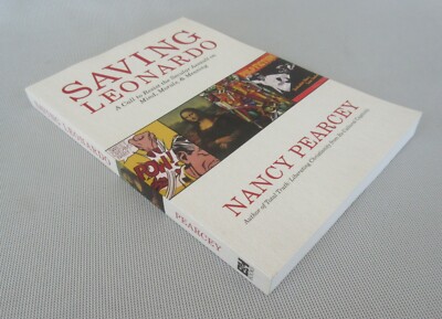 **NEW**  SAVING LEONARDO by Nancy Pearcey 2017 B&H Publishing 