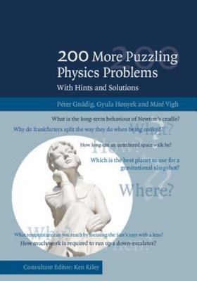 200 More Puzzling Physics Problems : With Hints and Solutions, Paperback by G...