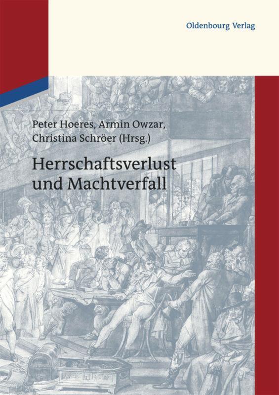 Thumbnail - Herrschaftsverlust Und Machtverfall | Peter Hoeres (u. A.) | Deutsch |