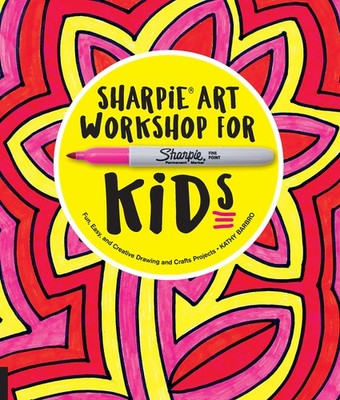 Sharpie Art Workshop for Kids by Kathy Barbro
