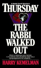 Thursday the Rabbi Walked Out by Harry Kemelman