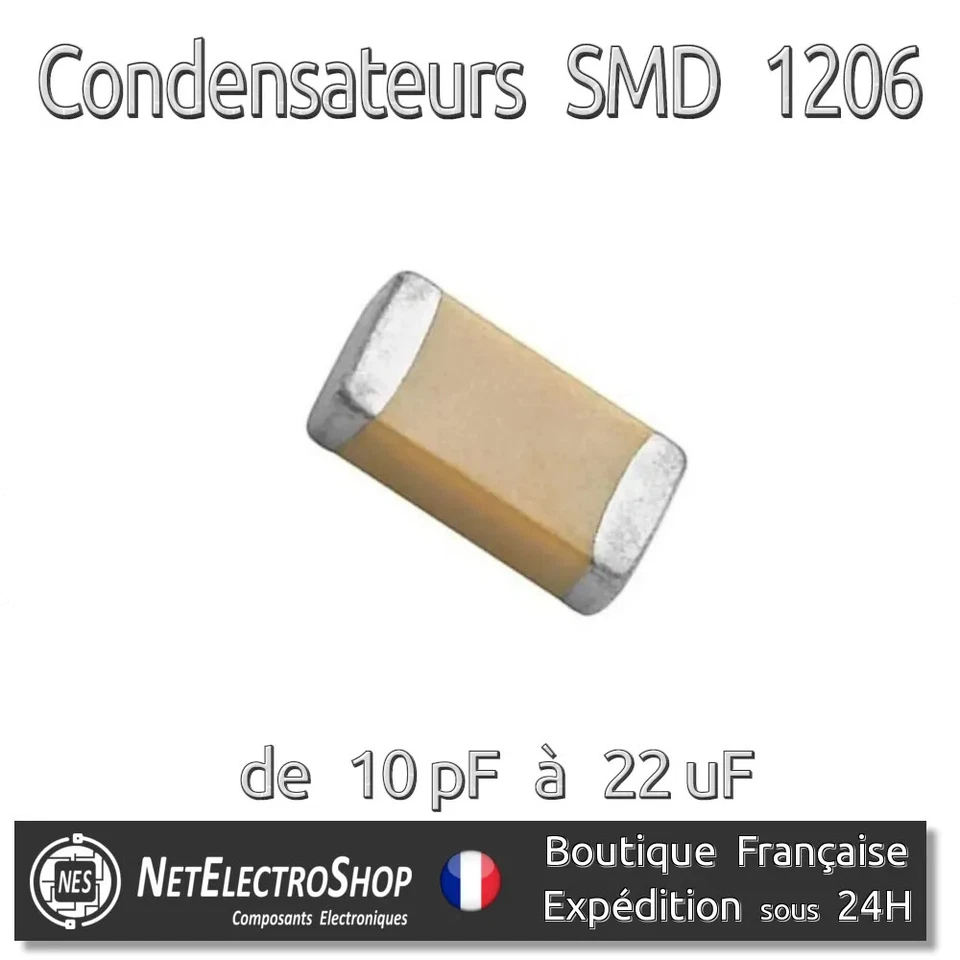 Lot de 10 Condensateurs Céramiques SMD (CMS) 1206 - Valeur de 10pF à 22uF