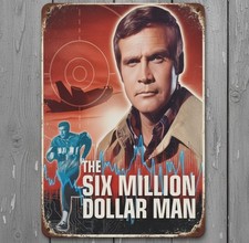 The Six Million Dollar Man 8 x 12 Retro Novelty Metal Sign Made In USA New!