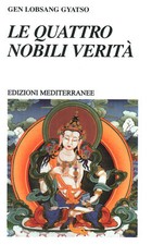 Le quattro nobili verità - Venerabile Gen Lobsang Gyatso [2008]