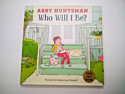 SIGNED! Who Will I Be?, by Abby Huntsman. 2018 hardcover