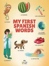 My First Spanish Words: Spanish-English Bilingual Picture Book for Toddlers and