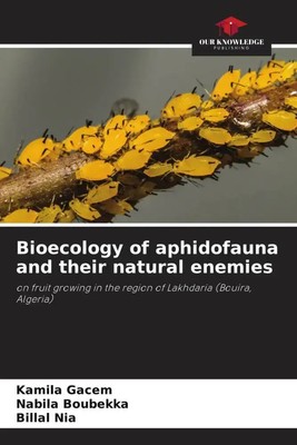Bioecology of aphidofauna and their natural enemies Kamila Gacem (u. a.) Buch