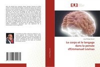 Louis Philippe Benoit | Le Corps Et Le Langage Dans La PenséE D'emmanuel Levinas