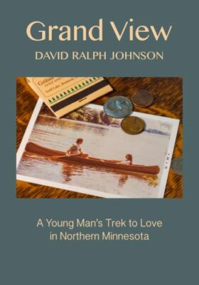 Grand View: A Young Man's Trek to Love in Northern Minnesota, Brand New, Free...
