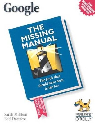 Google: The Missing Manual - Paperback By Rael Dornfest - GOOD