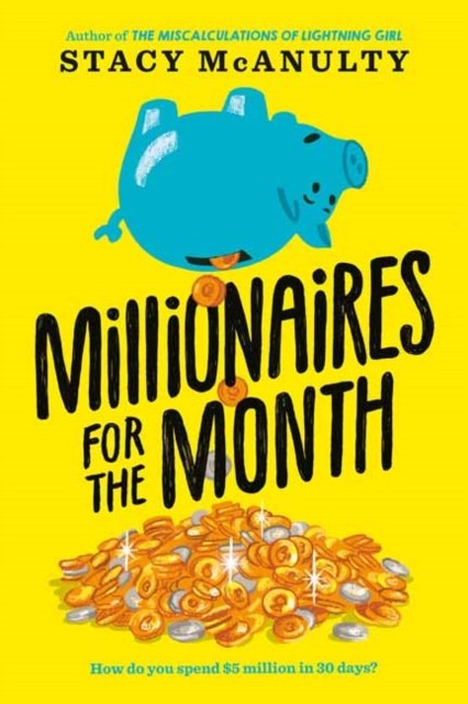 Millionaires for the Month by Stacy McAnulty (Hardback Book)