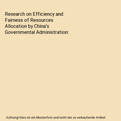 Research on Efficiency and Fairness of Resources Allocation by China's Governmen