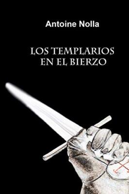 LOS TEMPLARIOS EN EL BIERZO, Nolla-Alberola 9781079531534 Fast Free Shipping-,